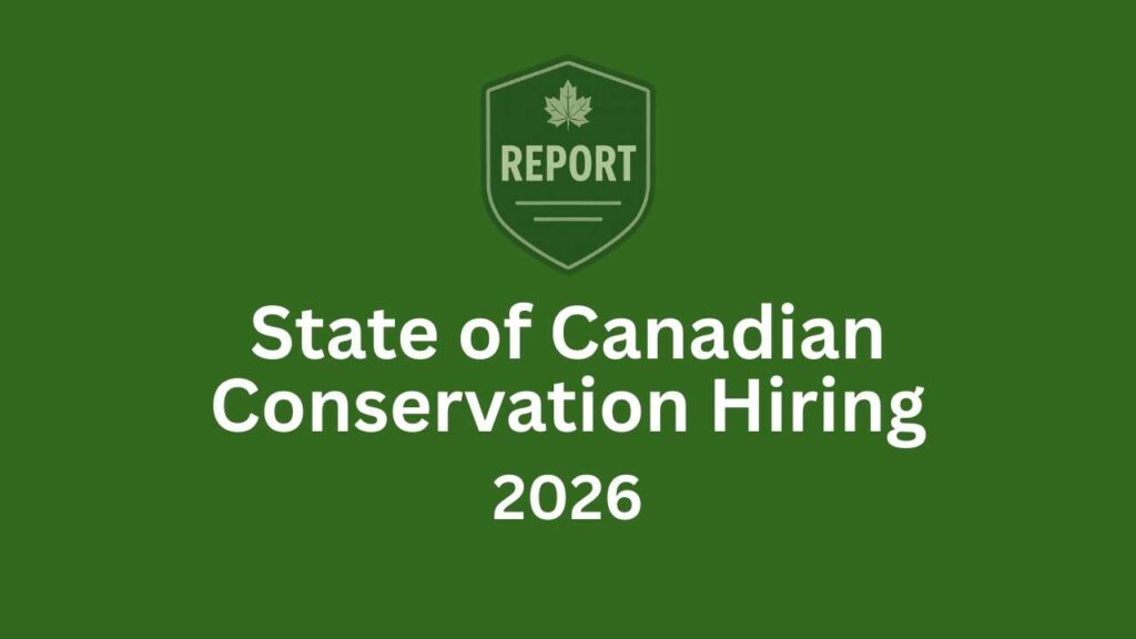 The State of Canadian Conservation Hiring: 2026 Outlook